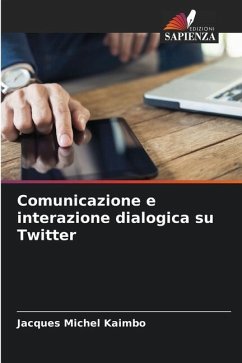 Comunicazione e interazione dialogica su Twitter - Kaimbo, Jacques Michel