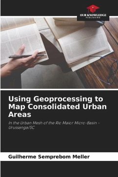 Using Geoprocessing to Map Consolidated Urban Areas - Semprebom Meller, Guilherme