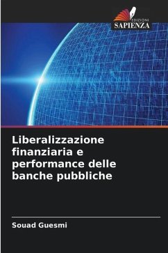 Liberalizzazione finanziaria e performance delle banche pubbliche - Guesmi, Souad