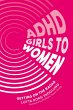 ADHD Girls to Women (eBook, ePUB) - Bild 1