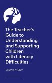 The Teacher's Guide to Understanding and Supporting Children with Literacy Difficulties In The Classroom (eBook, ePUB)