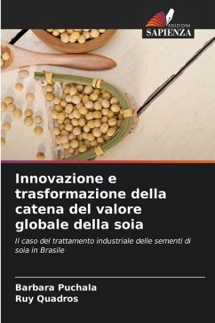 Innovazione e trasformazione della catena del valore globale della soia - Puchala, Barbara;Quadros, Ruy