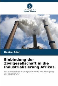 Einbindung der Zivilgesellschaft in die Industrialisierung Afrikas. - Adon, Désiré