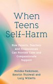When Teens Self-Harm (eBook, ePUB)