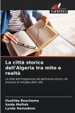 La città storica dell'Algeria tra mito e realtà