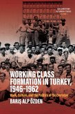 Working Class Formation in Turkey, 1946-1962 (eBook, ePUB)