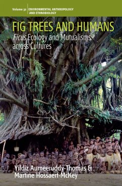 Fig Trees and Humans (eBook, ePUB) - Aumeeruddy-Thomas, Yildiz; Hossaert-Mckey, Martine
