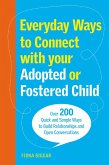 Everyday Ways to Connect with Your Adopted or Fostered Child (eBook, ePUB)