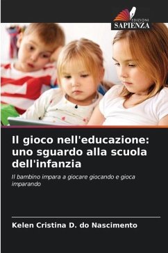 Il gioco nell'educazione: uno sguardo alla scuola dell'infanzia - D. do Nascimento, Kelen Cristina