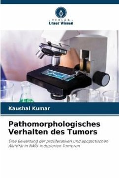 Pathomorphologisches Verhalten des Tumors - Kumar, Kaushal