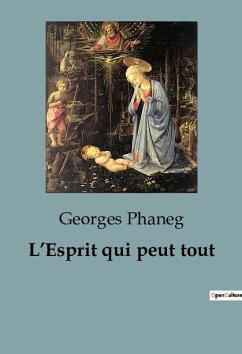 L¿Esprit qui peut tout - Phaneg, Georges