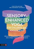 Sensory-Enhanced Yoga® for Children and Adolescents (eBook, ePUB)