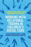 Working with Relational Trauma in Children's Social Care (eBook, ePUB)