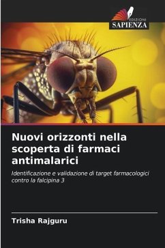 Nuovi orizzonti nella scoperta di farmaci antimalarici - RAJGURU, TRISHA