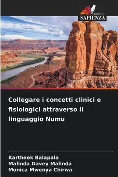 Collegare i concetti clinici e fisiologici attraverso il linguaggio Numu - Balapala, Kartheek;Davey Malinda, Malinda;Mwenya Chirwa, Monica