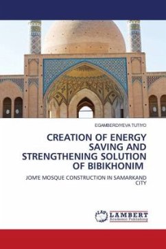 CREATION OF ENERGY SAVING AND STRENGTHENING SOLUTION OF BIBIKHONIM - TUTIYO, EGAMBERDIYEVA