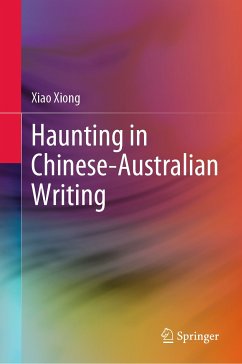 Haunting in Chinese-Australian Writing (eBook, PDF) - Xiong, Xiao