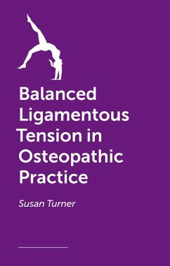 Balanced Ligamentous Tension in Osteopathic Practice (eBook, ePUB) - Turner, Susan