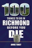 100 Things to Do in Richmond Before You Die