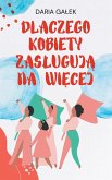 Dlaczego Kobiety Zas¿uguj¿ na Wi¿cej