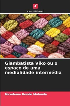 Giambatista Viko ou o espaço de uma medialidade intermédia - Bondo Mulunda, Nicodeme