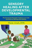 Sensory Healing after Developmental Trauma (eBook, ePUB)