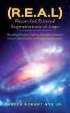 (R.E.A.L) Reconciled Ethereal Augmentations of Logic (eBook, ePUB) (R.E.A.L) Reconciled Ethereal Augmentations of Logic (eBook, ePUB)
