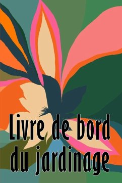 Livre de bord du jardinage - Corriveau, Dolorès