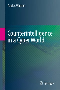 Counterintelligence in a Cyber World (eBook, PDF) - Watters, Paul A.