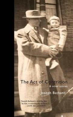 The Act of Contrition and Other Stories (eBook, ePUB) - Bathanti, Joseph