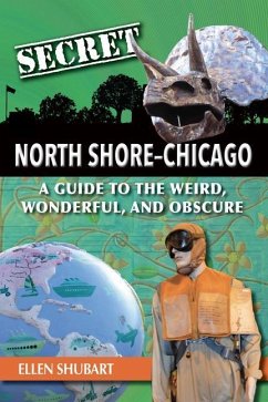 Secret North Shore Chicago - Shubart, Ellen