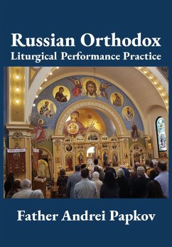 Russian Orthodox Liturgical Performance Practice (eBook, ePUB) - Papkov, Andrei