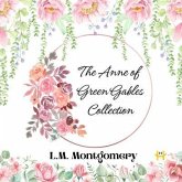 The Anne of Green Gables Collection (eBook, ePUB)