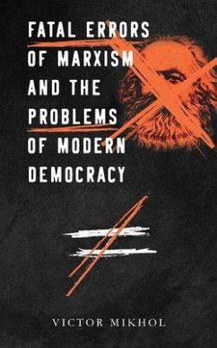 Fatal Errors of Marxism and the Problems of Modern Democracy (eBook, ePUB) - Mikhol, Victor