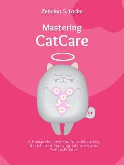 Mastering Cat Care (eBook, ePUB) - S. Locke, Zebulon