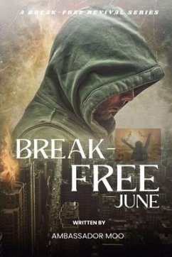 Break-free - Daily Revival Prayers - JUNE - Towards DELIVERANCE (eBook, ePUB) - Ogbe, Ambassador Monday O