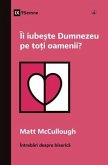 Îi iube¿te Dumnezeu pe to¿i oamenii? (Does God Love Everyone?) (Romanian) (eBook, ePUB)