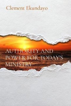 Cover AUTHORITY AND POWER FOR TODAY'S MINISTRY (eBook, ePUB)