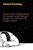Source And Interpretation Of Dreams With Fasting & Prayer For Fulfilment Of Good Dreams (eBook, ePUB)