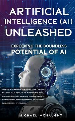 Artificial Intelligence (AI) Unleashed (eBook, ePUB) Artificial Intelligence (AI) Unleashed (eBook, ePUB)