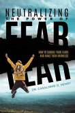 Neutralizing The Power Of Fear (eBook, ePUB)