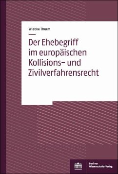 Der Ehebegriff im europäischen Kollisions- und Zivilverfahrensrecht (eBook, PDF) - Thurm, Wiebke