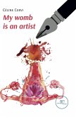 My womb is an artist (eBook, ePUB)