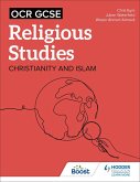 OCR GCSE Religious Studies: Christianity, Islam and Religion, Philosophy and Ethics in the Modern World from a Christian Perspective (eBook, ePUB)