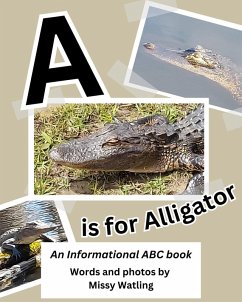 A is for Alligator: An Informational ABC book (eBook, ePUB) - Keir, Melissa