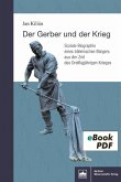 Der Gerber und der Krieg (eBook, PDF)