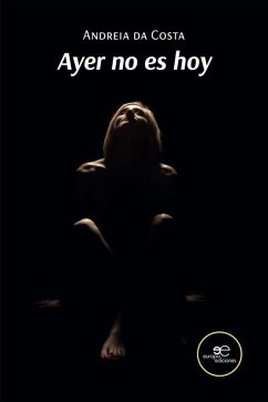 Ayer no es hoy (eBook, ePUB) - da Costa, Andreia
