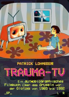 Trauma-TV: Gruseln vor der Glotze (eBook, ePUB) - Lohmeier, Patrick