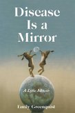 Disease Is a Mirror (eBook, ePUB)