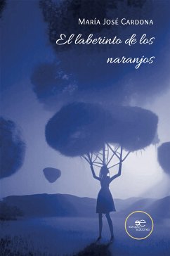 El laberinto de los naranjos (eBook, ePUB) - José Cardona, María